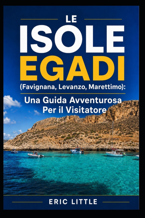 Buch LE ISOLE EGADI (Favignana, Levanzo, Marettimo) ERIC LITTLE