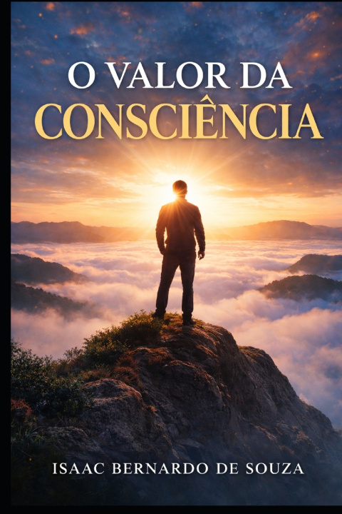 Kniha O VALOR DA CONSCIÊNCIA ISAAC BERNARDO DE SOUZA