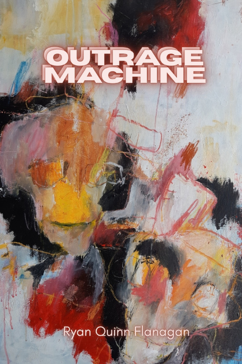 Kniha Outrage Machine Ryan Quinn Flanagan