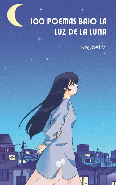 Libro 100 Poemas Bajo la Luz de la Luna Raybel V.