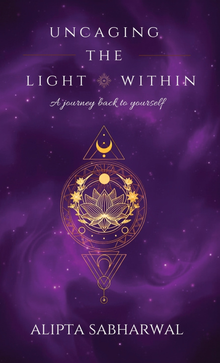 Kniha Uncaging the Light Within Alipta Sabharwal