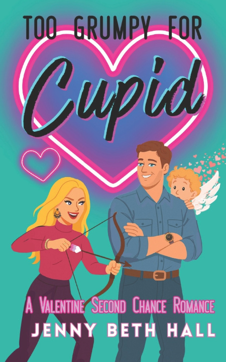 Kniha Too Grumpy for Cupid Jenny Beth Hall
