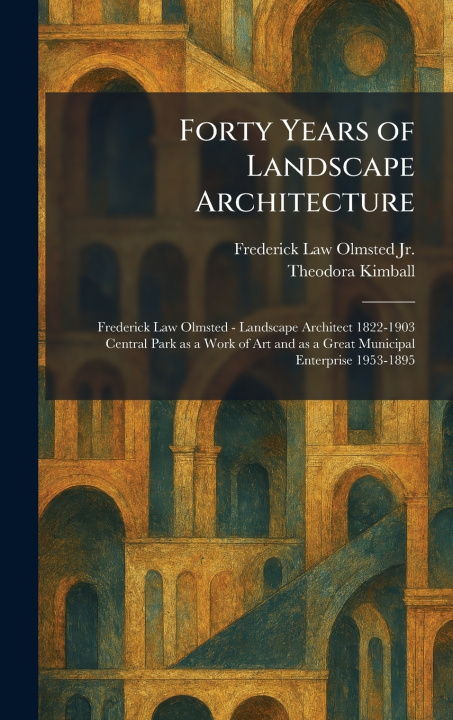 Libro Forty Years of Landscape Architecture Frederick Law Olmsted Jr.