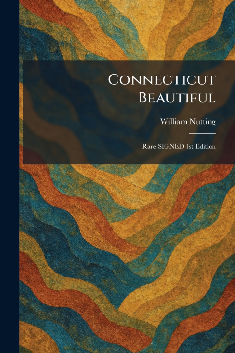Kniha Connecticut Beautiful William Nutting