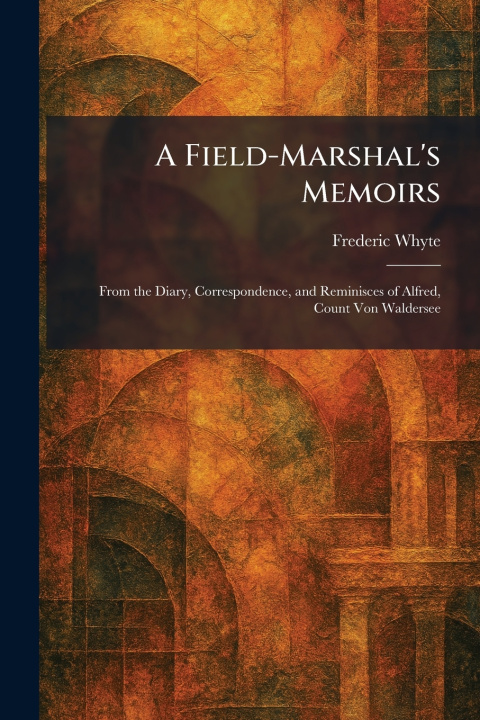 Knjiga A Field-Marshal's Memoirs Frederic Whyte