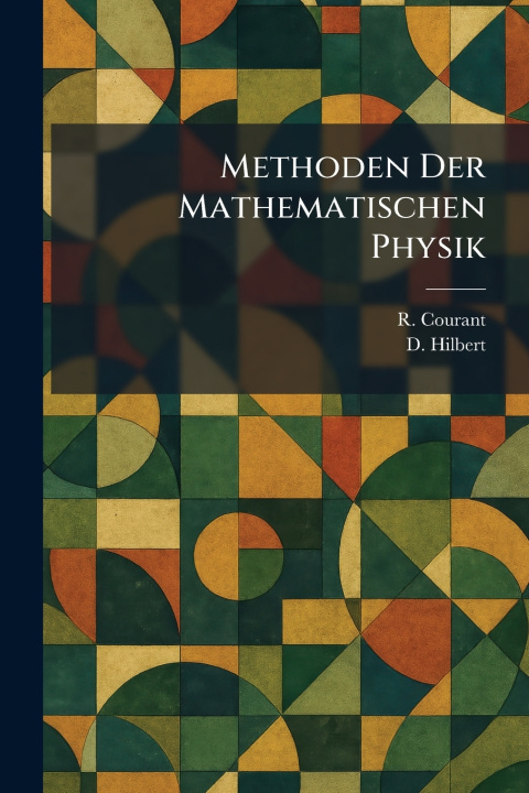 Kniha Methoden Der Mathematischen Physik R. Courant