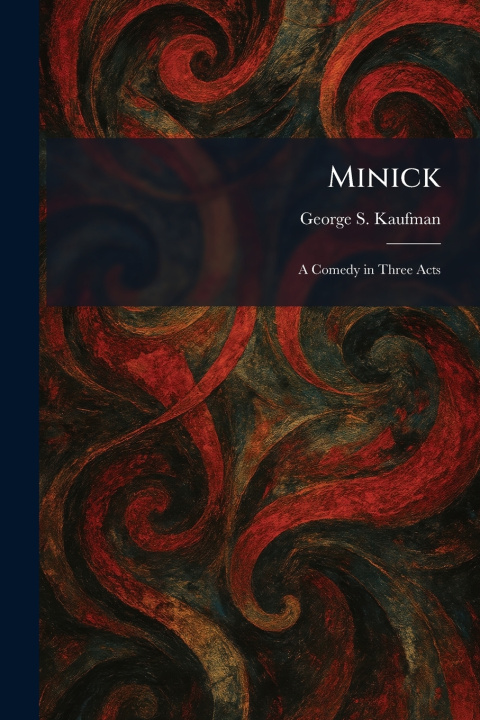 Knjiga Minick George S. Kaufman