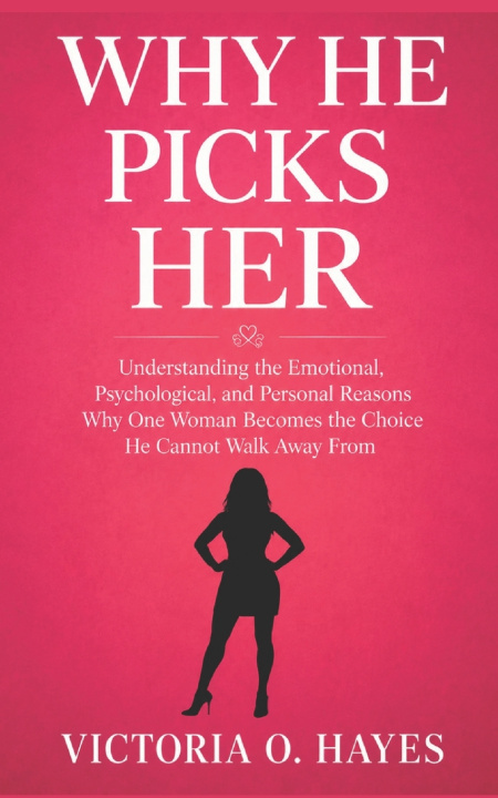 Kniha WHY HE PICKS HER Victoria O. Hayes