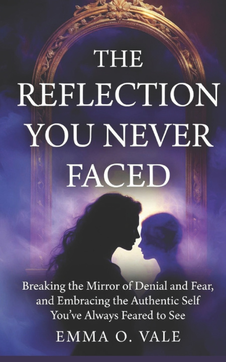 Kniha THE REFLECTION YOU NEVER FACED EMMA O. VALE