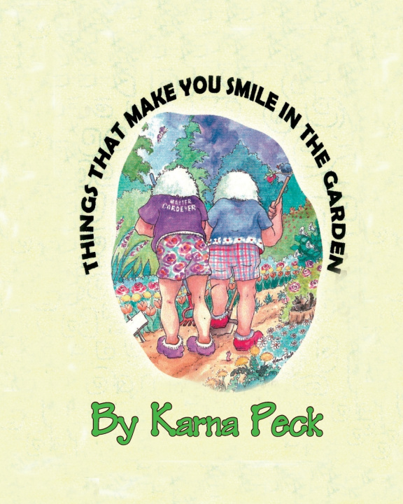 Kniha Things That Make You Smile in the Garden Karna Peck