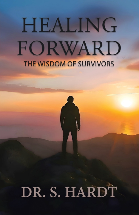 Kniha Healing Forward Dr. S. HARDT