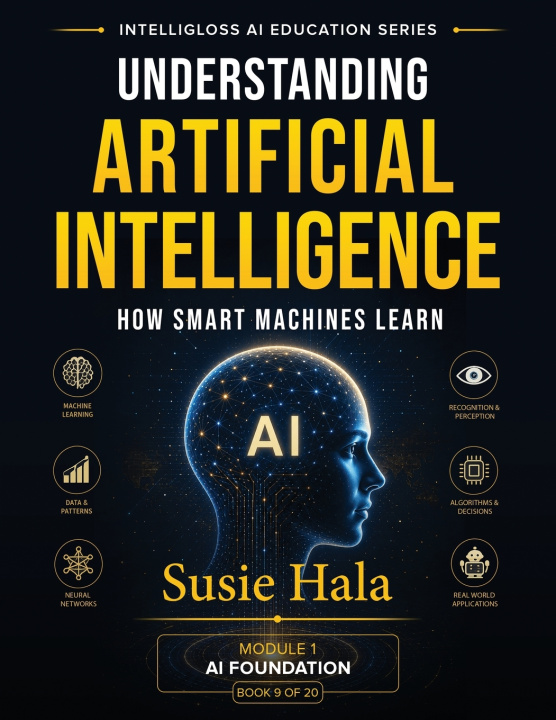 Kniha Understanding Artificial Intelligence How Smart Machines Learn Hala Hala