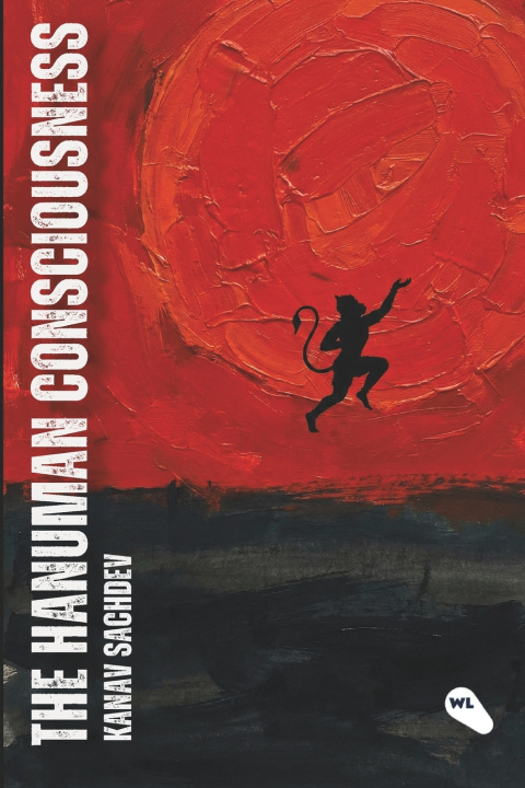 Kniha The Hanuman Consciousness Kanav Sachdev