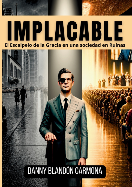 Libro IMPLACABLE - El Escalpelo de la Gracia en una sociedad en Ruinas Danny Blandón Carmona