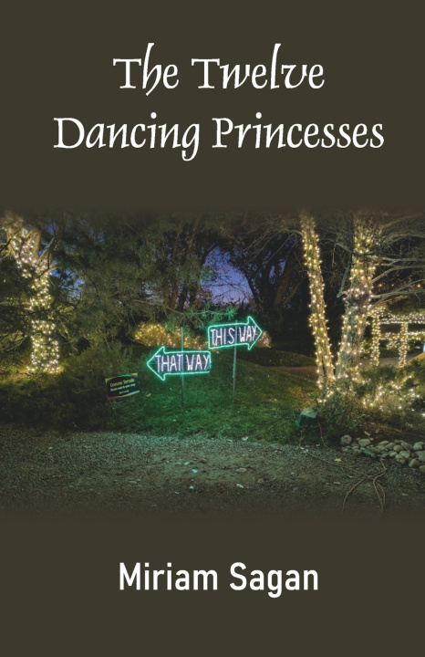 Livro The Twelve Dancing Princesses Miriam Sagan