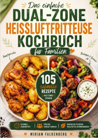 Libro Das einfache Dual-Zone-Heißluftfritteuse Kochbuch für Familien Miriam Falkenberg