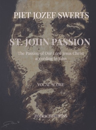 Knjiga ST. JOHN PASSION Piet Jozef SWERTS