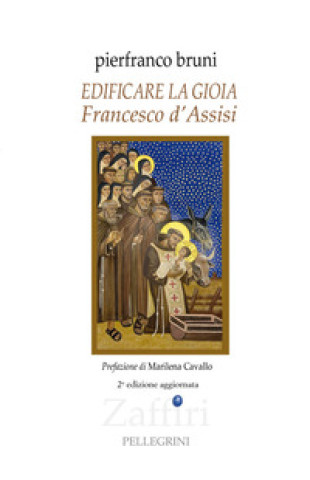 Kniha Edificare la gioia. Francesco d'Assisi Pierfranco Bruni