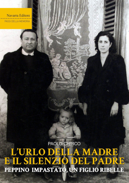 Libro urlo della madre e il silenzio del padre. Peppino Impastato, un figlio ribelle Paolo Chirco
