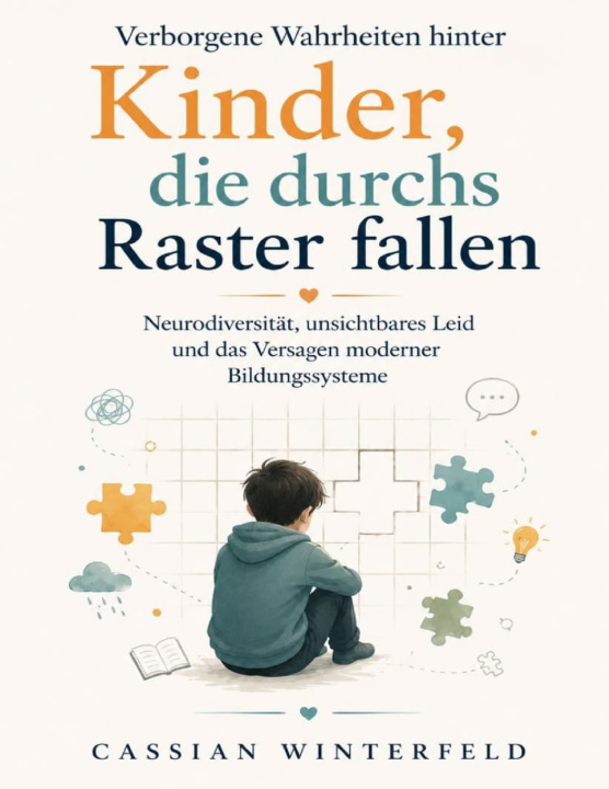 Libro Verborgene Wahrheiten hinter Kinder, die durchs Raster fallen Cassian Winterfeld