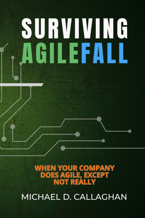 Libro Surviving Agilefall Michael D. Callaghan