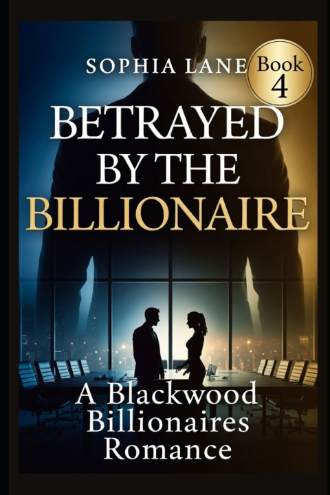 Knjiga Betrayed by the Billionaire Sophia Lane