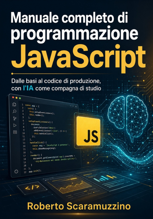 Kniha Manuale completo di programmazione JavaScript Roberto Scaramuzzino