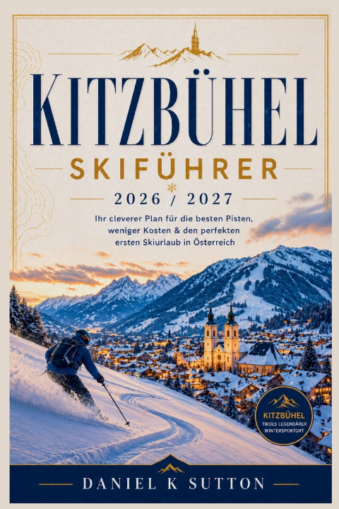 Boek Kitzbühel Skiführer 2026 / 2027 Daniel K. Sutton