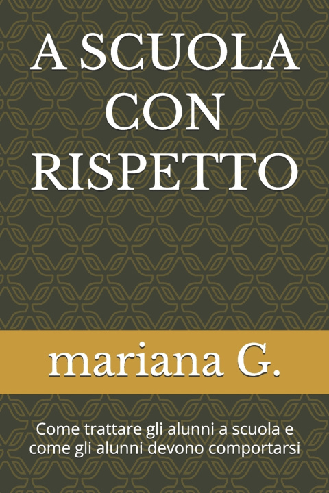 Kniha A SCUOLA CON RISPETTO mariana G.