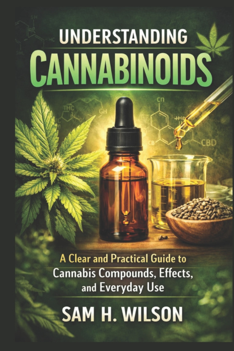 Kniha UNDERSTANDING CANNABINOIDS Sam H. Wilson