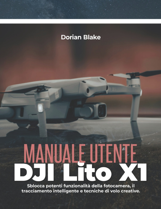 Kniha Manuale utente DJI Lito X1 Dorian Blake