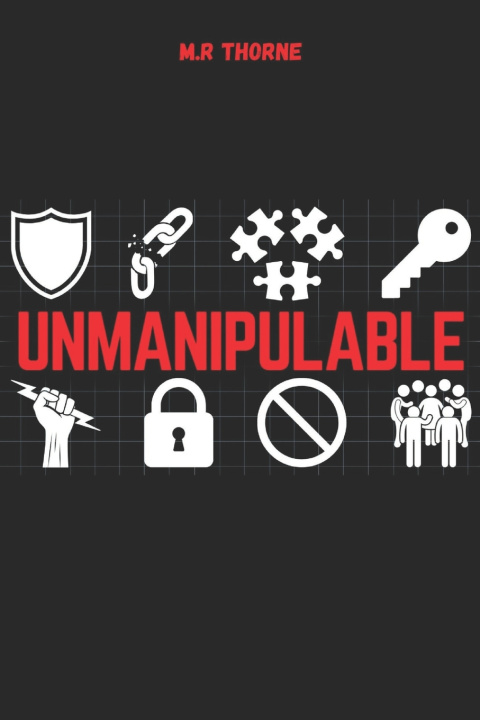 Kniha UNMANIPULABLE M.R Thorne