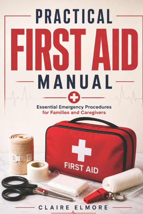Kniha Practical First Aid Manual Claire Elmore