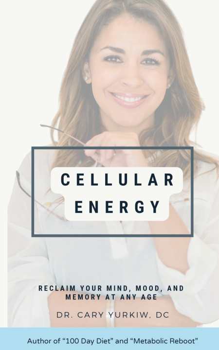 Kniha Cellular Energy Cary T Yurkiw DC