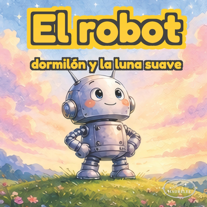 Kniha El robot dormilón HAURELEE