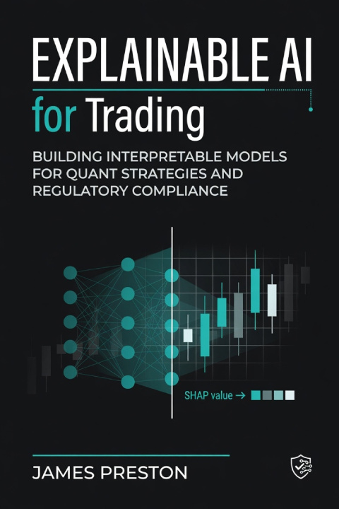 Kniha Explainable AI for Trading James Preston