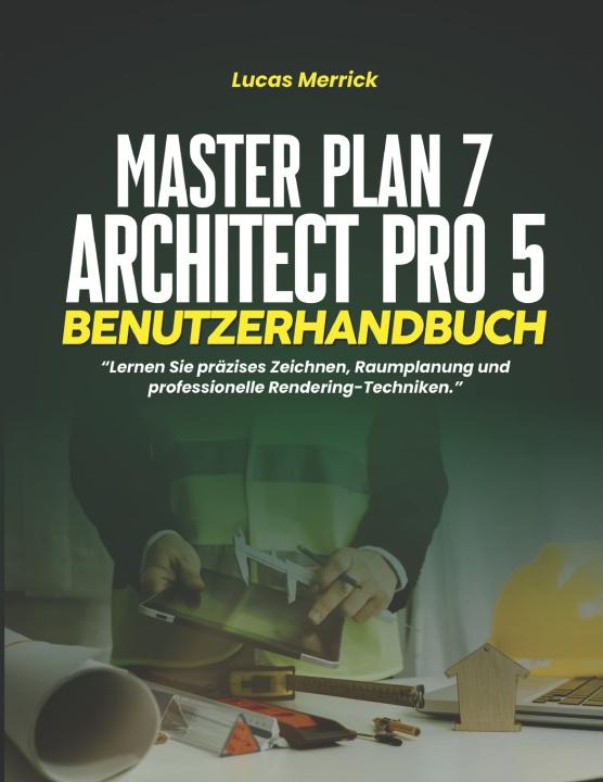 Libro MASTER PLAN 7 ARCHITECT PRO 5 BENUTZERHANDBUCH Lucas Merrick