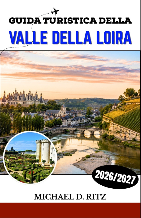 Libro GUIDA TURISTICA DELLA VALLE DELLA LOIRA 2026/2027 Michael D. Ritz