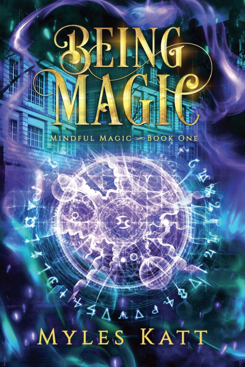Kniha Being Magic Myles Katt
