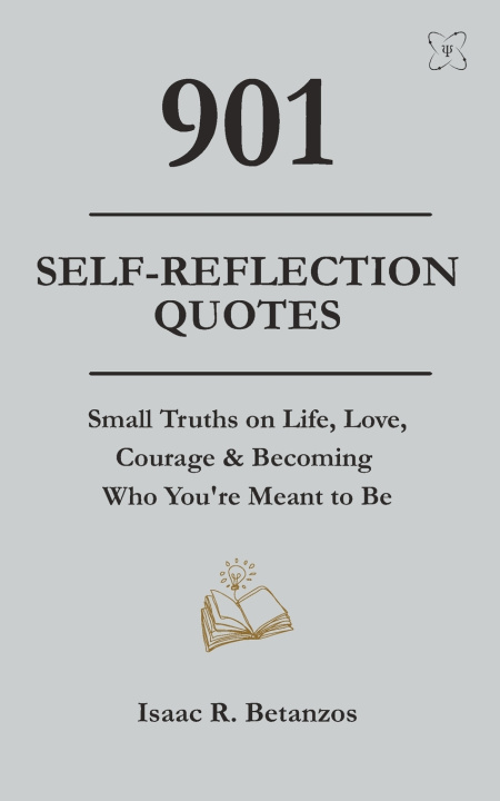 Kniha 901 Self-Reflection Quotes Isaac R. Betanzos