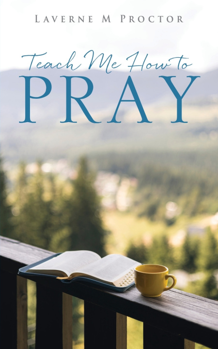 Knjiga Teach Me How to Pray Laverne M Proctor