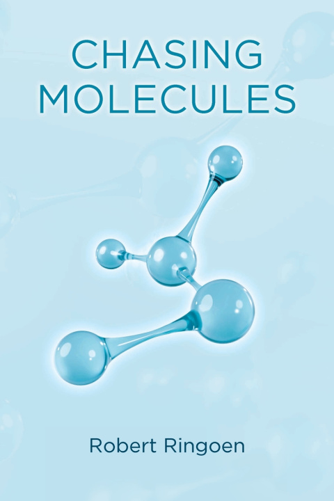 Kniha Chasing Molecules Robert Ringoen