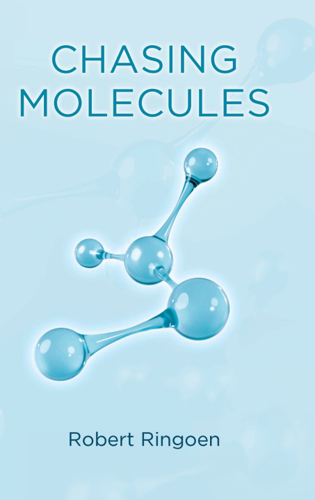 Kniha Chasing Molecules Robert Ringoen