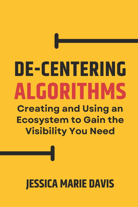 Kniha De-Centering Algorithms Jessica Marie Davis