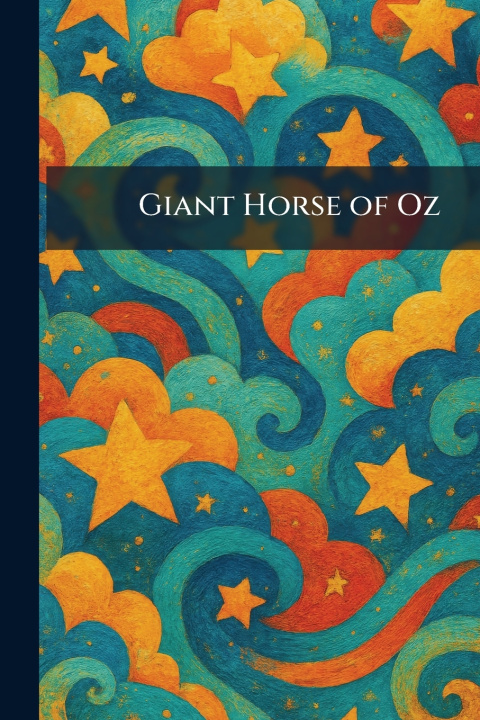 Libro Giant Horse of Oz Inc. Open Road Integrated Media