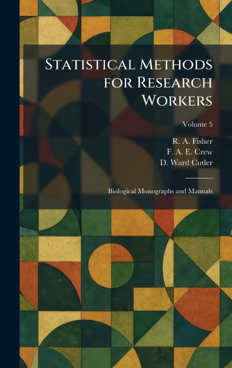 Kniha Statistical Methods for Research Workers R. A. Fisher