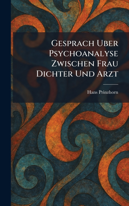Libro Gesprach Uber Psychoanalyse Zwischen Frau Dichter Und Arzt Hans Prinzhorn