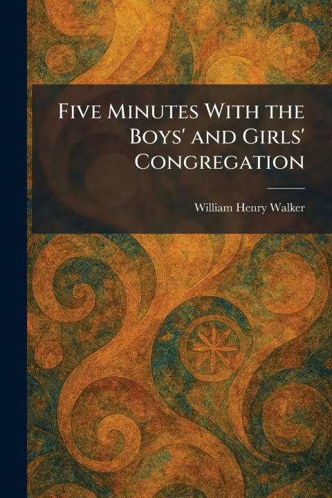 Libro Five Minutes With the Boys' and Girls' Congregation William Henry Walker