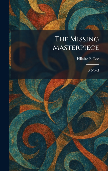 Knjiga The Missing Masterpiece Hilaire Belloc
