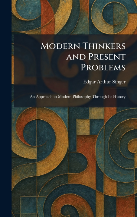 Kniha Modern Thinkers and Present Problems Edgar Arthur Singer
